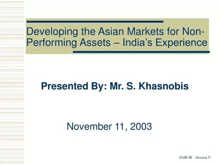 developing the asian markets for non performing assets india s experience