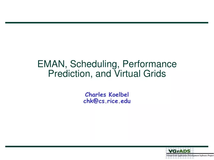 eman scheduling performance prediction and virtual grids