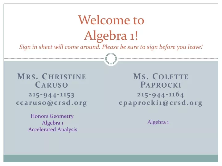 welcome to algebra 1 sign in sheet will come around please be sure to sign before you leave