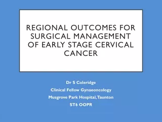 Regional Outcomes for Surgical Management of Early Stage Cervical Cancer