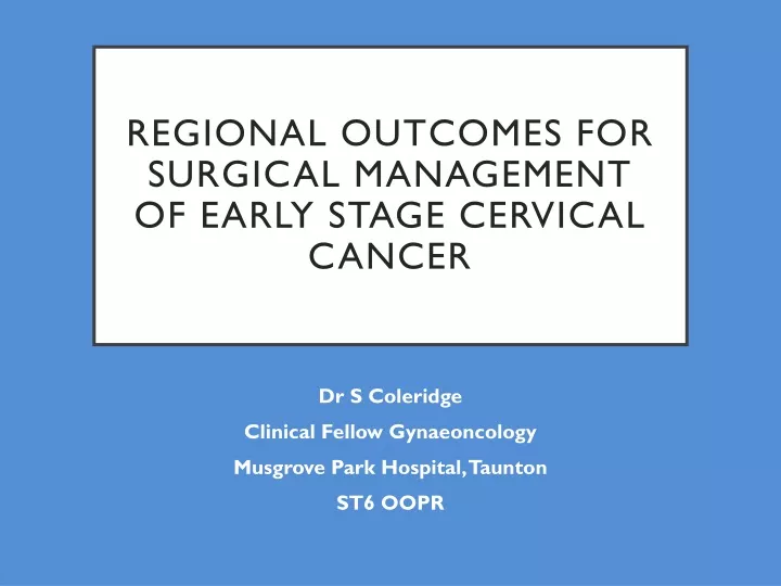 regional outcomes for surgical management of early stage cervical cancer
