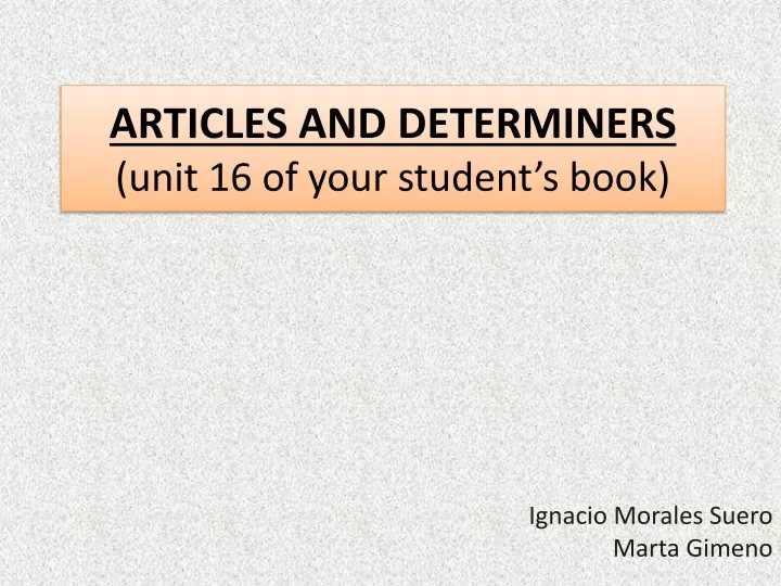 articles and determiners unit 16 of your student s book