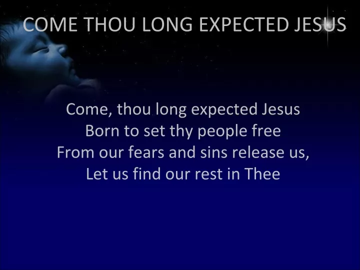 come thou long expected jesus
