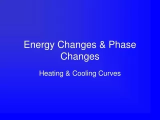 Energy Changes &amp; Phase Changes