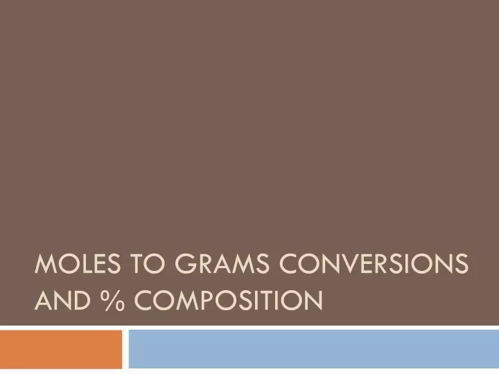 moles to grams conversions and composition