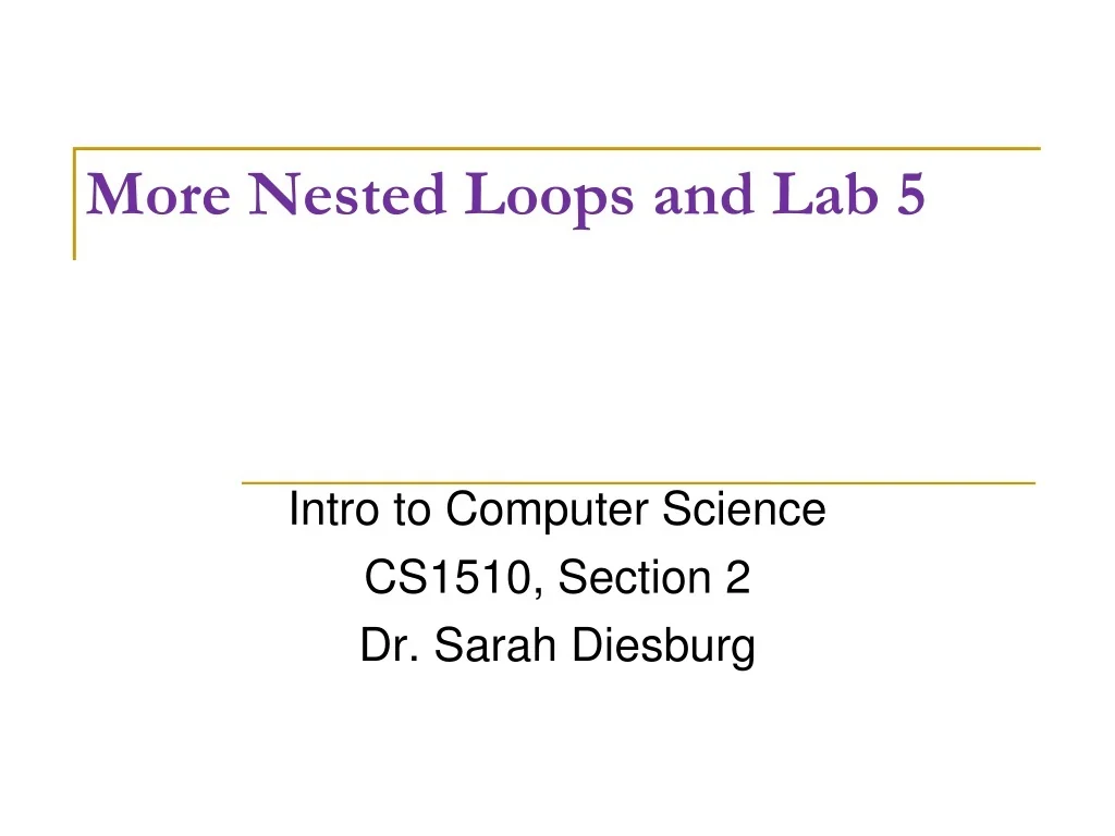 PPT - More Nested Loops and Lab 5 PowerPoint Presentation, free ...