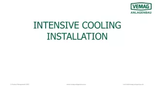 INTENSIVE COOLING INSTALLATION