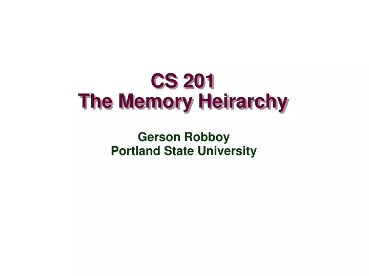 cs 201 the memory heirarchy