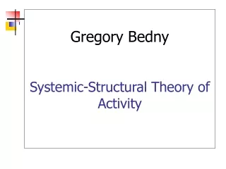 Gregory Bedny Systemic-Structural Theory of Activity