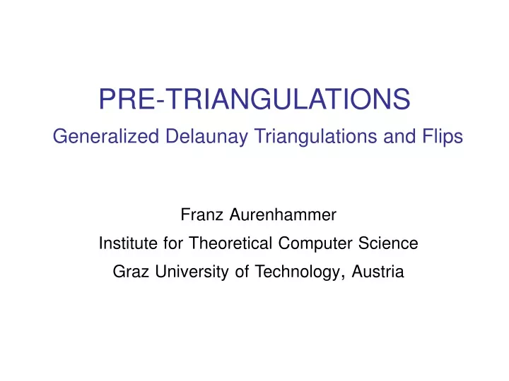 pre triangulations generalized delaunay triangulations and flips