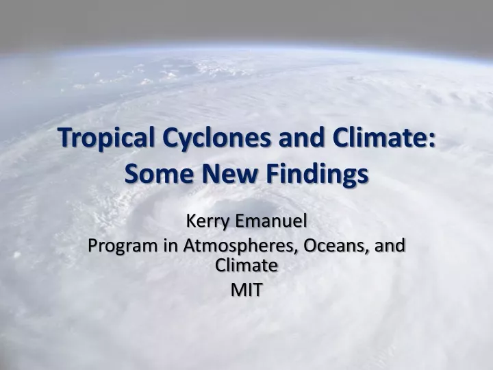 tropical cyclones and climate some new findings