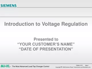 Introduction to Voltage Regulation Presented to “YOUR CUSTOMER’S NAME” “DATE OF PRESENTATION”