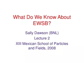 What Do We Know About EWSB?