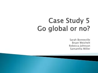 Case Study 5 Go global or no?