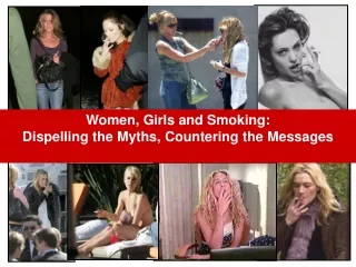 Women, Girls and Smoking:  Dispelling the Myths, Countering the Messages