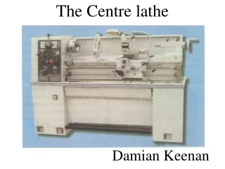 The Centre lathe