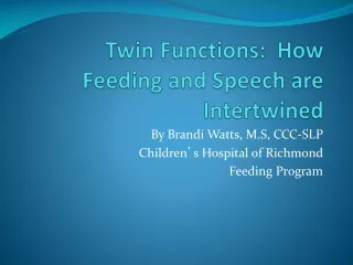 Twin Functions:  How Feeding and Speech are Intertwined