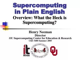 Supercomputing in Plain English Overview: What the Heck is Supercomputing?