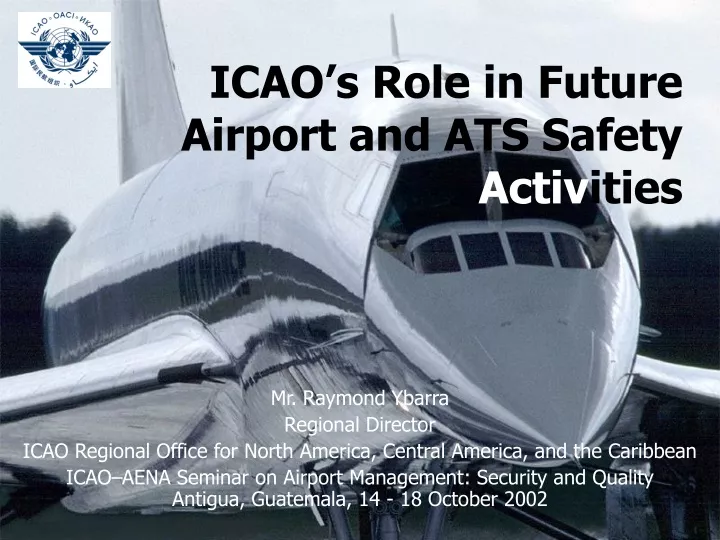 icao s role in future airport and ats safety activ ities