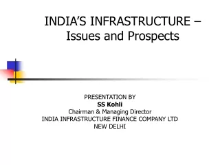 INDIA’S INFRASTRUCTURE –Issues and Prospects