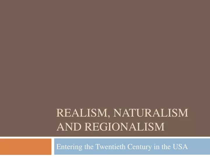 realism naturalism and regionalism