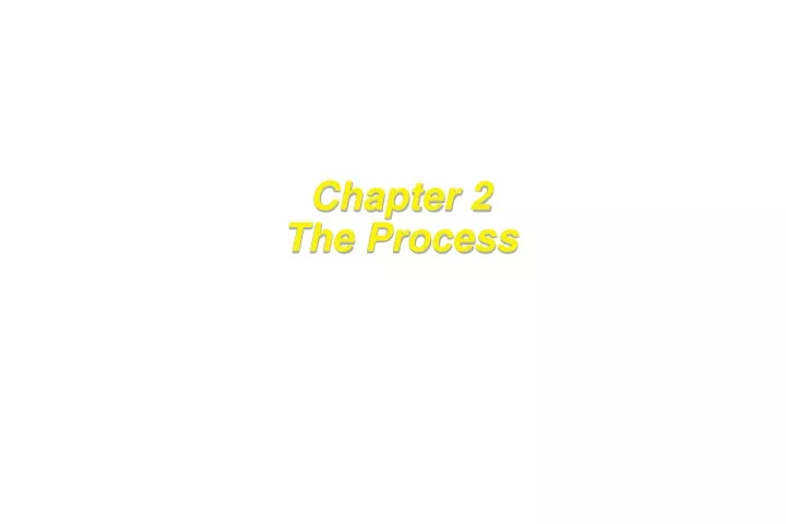 chapter 2 the process