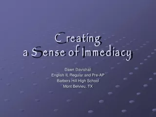 Creating  a Sense of Immediacy