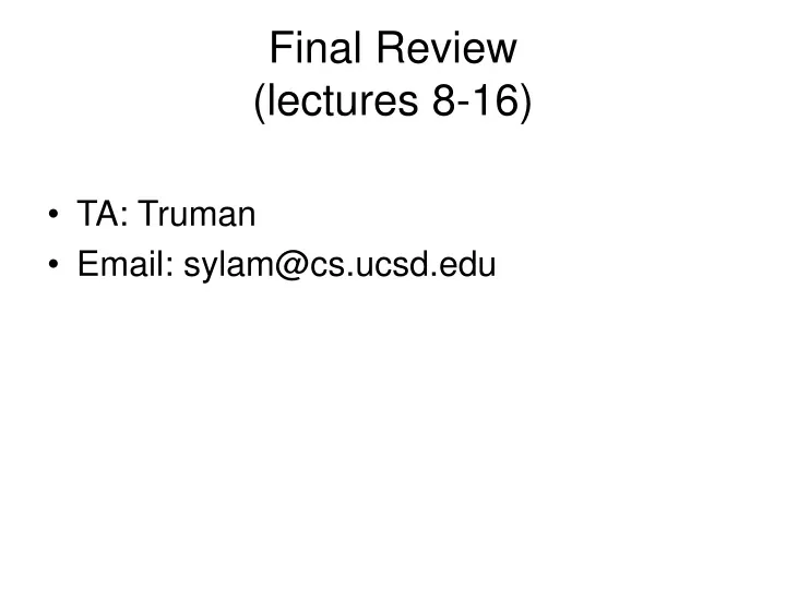 final review lectures 8 16