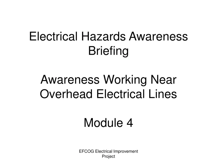 electrical hazards awareness briefing awareness working near overhead electrical lines module 4