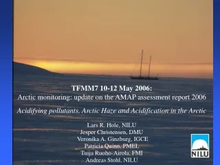 TFMM7 10-12 May 2006: Arctic monitoring: u pdate on the AMAP assessment report 2006