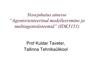 Sissejuhatus ainesse “Agentorienteeritud modelleerimine ja multiagentsüsteemid” (IDK5151)