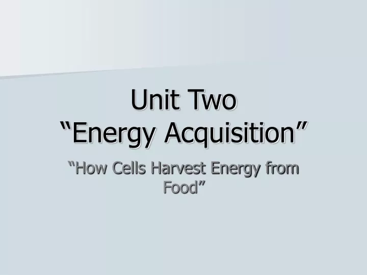 unit two energy acquisition