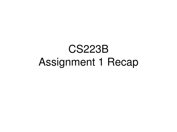 cs223b assignment 1 recap