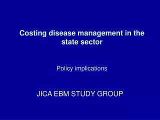 Costing disease management in the  state sector   Policy implications