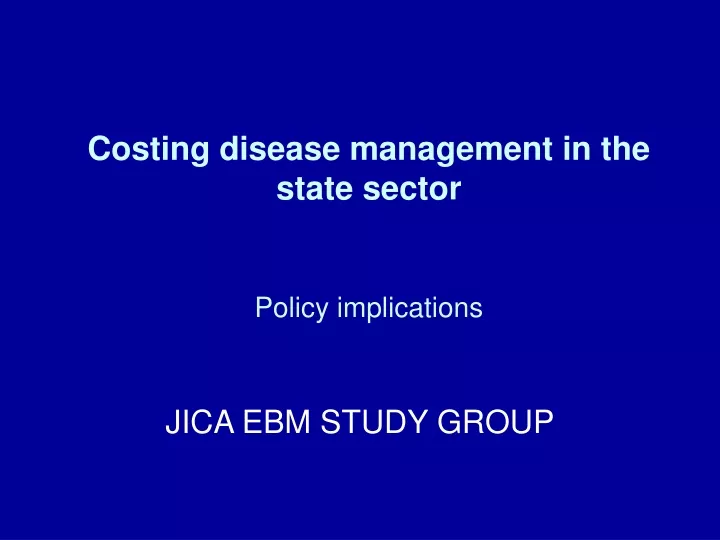 costing disease management in the state sector policy implications