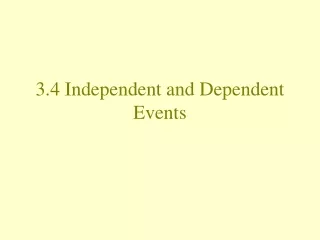 3.4 Independent and Dependent Events