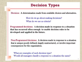 Decision:   A determination made from available choices and alternatives.