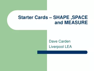 Starter Cards – SHAPE ,SPACE      and MEASURE