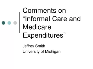Comments on “Informal Care and Medicare Expenditures”