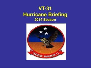 VT-31 Hurricane Briefing 2014 Season