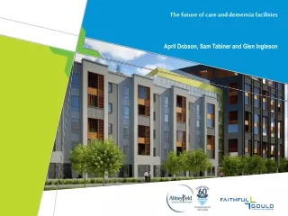 The future of care and dementia facilities