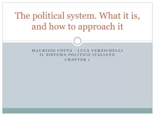 The political system. What it is, and how to approach it