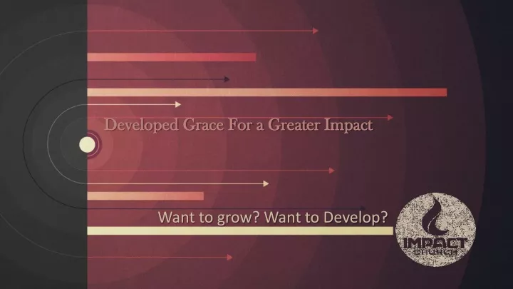 developed grace for a greater impact