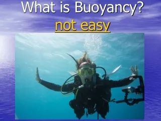 What is Buoyancy? not easy