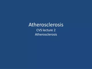 Atherosclerosis CVS lecture 2 Atherosclerosis
