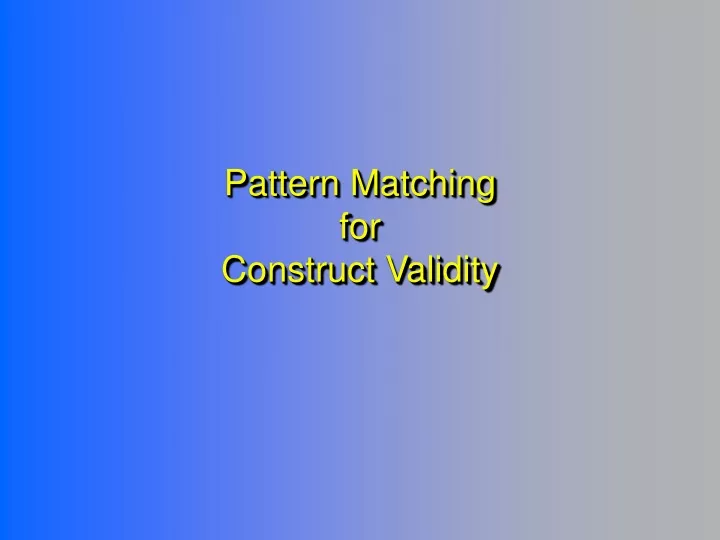 pattern matching for construct validity