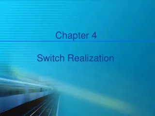 Chapter 4 Switch Realization