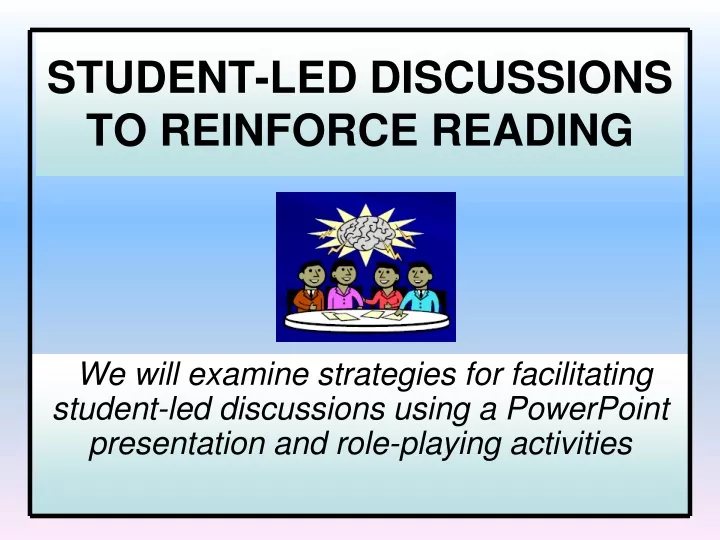 student led discussions to reinforce reading