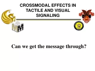 CROSSMODAL EFFECTS IN TACTILE AND VISUAL SIGNALING
