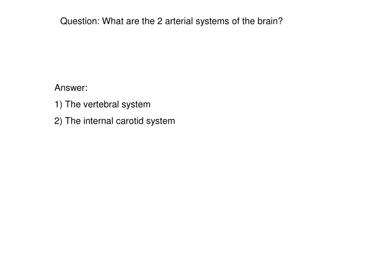 question what are the 2 arterial systems
